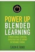 Power Up Blended Learning: A Professional Learning Infrastructure To Support Sustainable Change