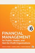 Financial Management For Public, Health, And Not-For-Profit Organizations