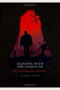 Sleeping With The Lights On: The Unsettling Story Of Horror