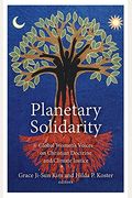 Planetary Solidarity: Global Women's Voices On Christian Doctrine And Climate Justice