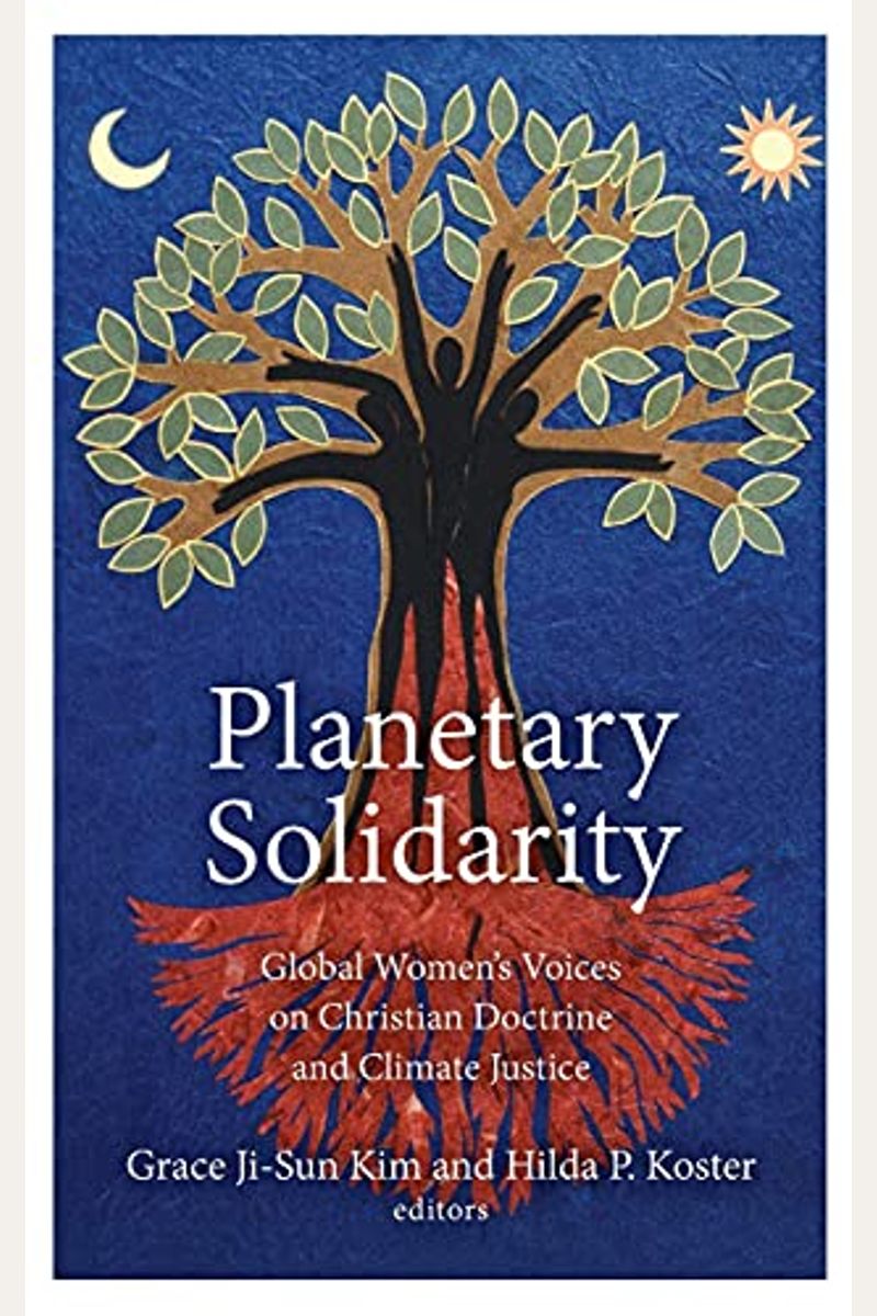 Planetary Solidarity: Global Women's Voices On Christian Doctrine And Climate Justice
