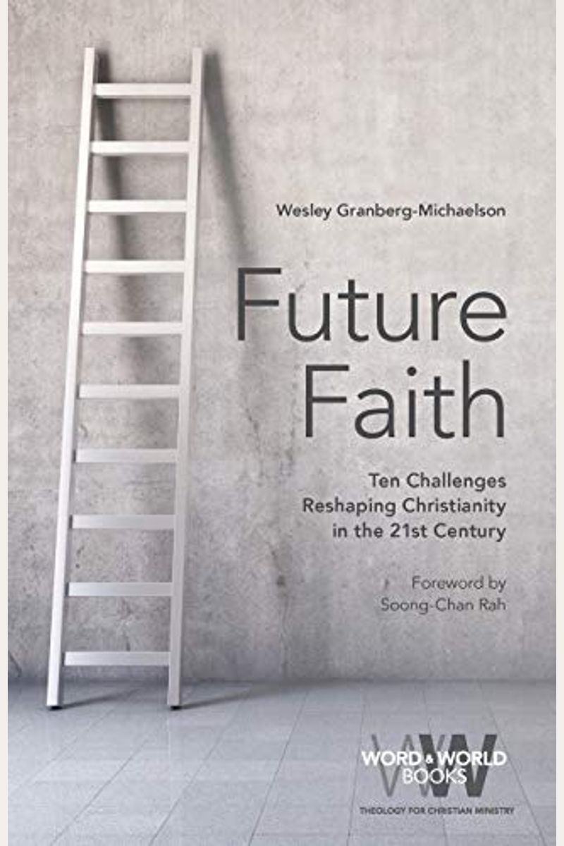 Future Faith: Ten Challenges Reshaping Christianity In The 21st Century