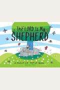 The Lord Is My Shepherd: A Psalm 23 Pop-Up Book