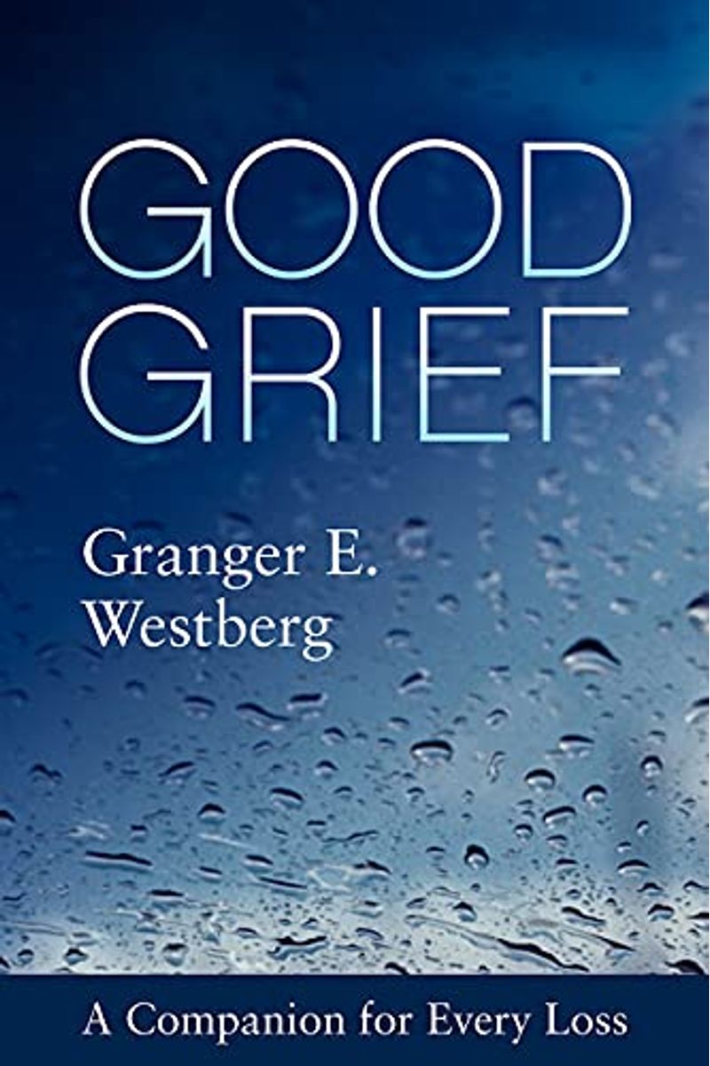 Good Grief: A Companion For Every Loss
