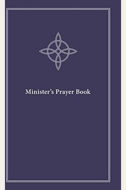 Minister's Prayer Book: An Order Of Prayers And Readings, Revised Edition