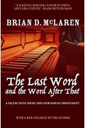 The Last Word And The Word After That: A Tale Of Faith, Doubt, And A New Kind Of Christianity