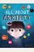 All About Anxiety