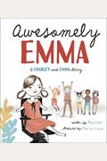 Awesomely Emma: A Charley And Emma Story