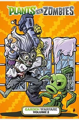 Plants Vs. Zombies: Garden Warfare Volume 2 Plants Vs. Zombies: Garden Warfare Volume 2