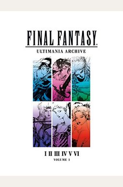 Final Fantasy Ultimania Archive Volume 1 Final Fantasy Ultimania Archive Volume 1