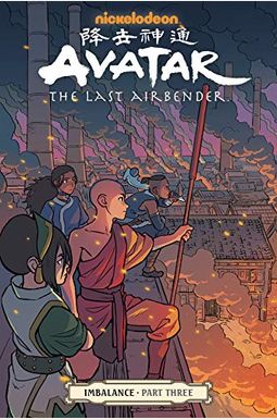 Avatar: The Last Airbender--Imbalance Part Three Avatar: The Last Airbender--Imbalance Part Three
