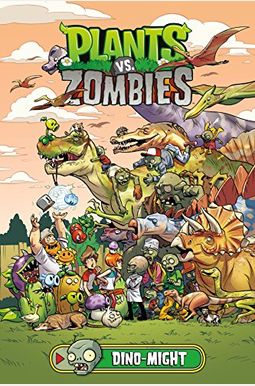 Plants Vs. Zombies Volume 12: Dino-Might Plants Vs. Zombies Volume 12: Dino-Might