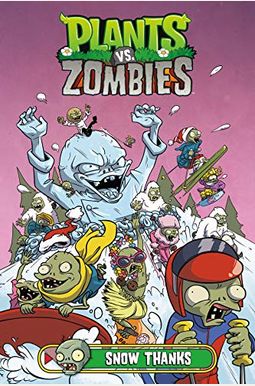 Plants Vs. Zombies Volume 13: Snow Thanks Plants Vs. Zombies Volume 13: Snow Thanks