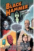 Black Hammer: Streets Of Spiral