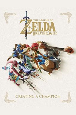 The Legend Of Zelda: Breath Of The Wild--Creating A Champion The Legend Of Zelda: Breath Of The Wild--Creating A Champion