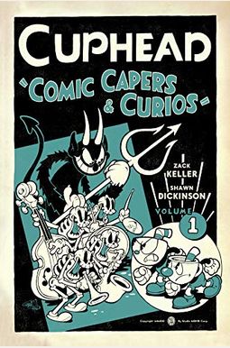 Cuphead Volume 1: Comic Capers & Curios Cuphead Volume 1: Comic Capers & Curios
