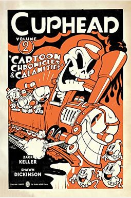 Cuphead Volume 2: Cartoon Chronicles & Calamities Cuphead Volume 2: Cartoon Chronicles & Calamities