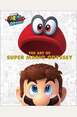 The Art of Super Mario Odyssey The Art of Super Mario Odyssey