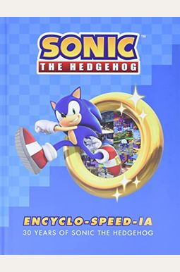 Sonic The Hedgehog Encyclo-Speed-Ia (Deluxe Edition) Sonic The Hedgehog Encyclo-Speed-Ia (Deluxe Edition)