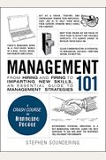 Management 101: From Hiring and Firing to Imparting New Skills, an Essential Guide to Management Strategies