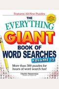 The Everything Giant Book of Word Searches, Volume 12: More Than 300 Puzzles for Hours of Word Search Fun!
