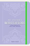 My Pocket Meditations: Anytime Exercises For Peace, Clarity, And Focus