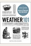 Weather 101: From Doppler Radar And Long-Range Forecasts To The Polar Vortex And Climate Change, Everything You Need To Know About The Study Of Weather (Adams 101)
