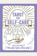 Tarot For Self-Care: How To Use Tarot To Manifest Your Best Self