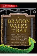 A Dragon Walks Into A Bar: An Rpg Joke Book