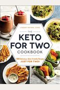 The Keto For Two Cookbook: 100 Delicious, Keto-Friendly Recipes Just For Two!