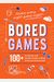 Bored Games: 100+ In-Person And Online Games To Keep Everyone Entertained