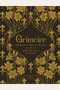 Grimoire: A Personal--& Magical--Record Of Spells, Rituals, & Divinations