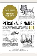 Personal Finance 101: From Saving And Investing To Taxes And Loans, An Essential Primer On Personal Finance