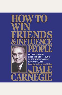 How To Win Friends And Influence People How To Win Friends And Influence People