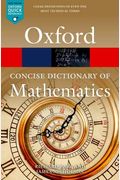 The Concise Oxford Dictionary Of Mathematics