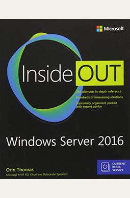 Windows Server 2016 Inside Out (Includes Current Book Service) Windows Server 2016 Inside Out (Includes Current Book Service)