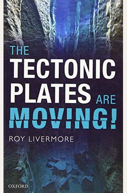 Buy The Tectonic Plates Are Moving! Book By: Roy Livermore