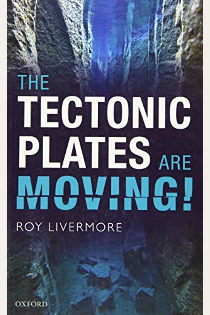 Buy The Tectonic Plates Are Moving! Book By Roy Livermore