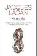 Anxiety: The Seminar Of Jacques Lacan, Book X