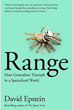 Range: Why Generalists Triumph In A Specialized World Range: Why Generalists Triumph In A Specialized World