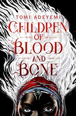 Children Of Blood And Bone Children Of Blood And Bone