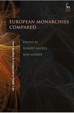 The Role of Monarchy in Modern Democracy: European Monarchies Compared The Role of Monarchy in Modern Democracy: European Monarchies Compared