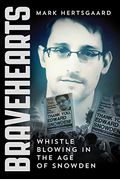 Bravehearts: Whistle-Blowing in the Age of Snowden