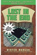 Lost In The End: Lost Minecraft Journals, Book Three (Lost Minecraft Journals Series)