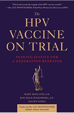 The Hpv Vaccine On Trial: Seeking Justice For A Generation Betrayed The Hpv Vaccine On Trial: Seeking Justice For A Generation Betrayed