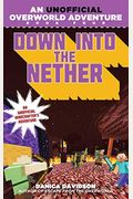 Down Into The Nether: An Unofficial Overworld Adventure, Book Four