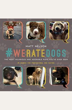 #Weratedogs: The Most Hilarious And Adorable Pups You've Ever Seen #Weratedogs: The Most Hilarious And Adorable Pups You've Ever Seen