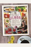 Eat Like A Gilmore: The Unofficial Cookbook For Fans Of Gilmore Girls