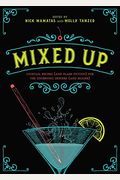 Mixed Up: Cocktail Recipes (And Flash Fiction) For The Discerning Drinker (And Reader)