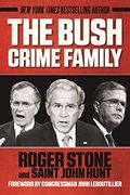 Jeb! And The Bush Crime Family: The Inside Story Of An American Dynasty